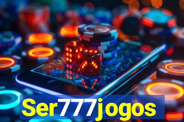 Ser777jogos