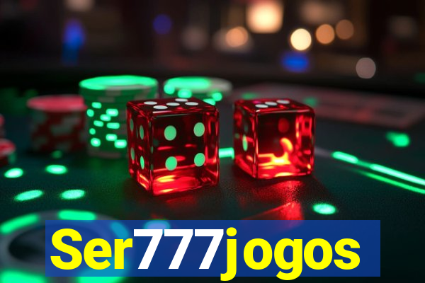 Ser777jogos