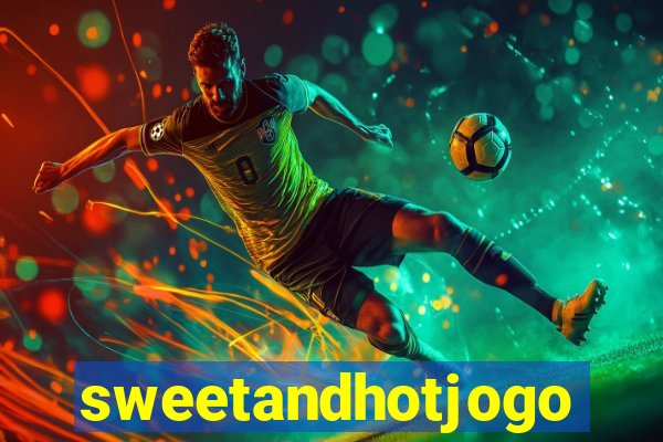 sweetandhotjogo