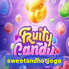 sweetandhotjogo