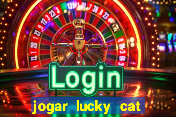jogar lucky cat modo demo