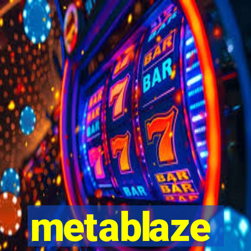 metablaze