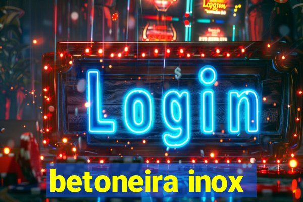 betoneira inox