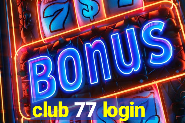 club 77 login