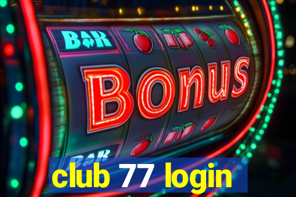club 77 login