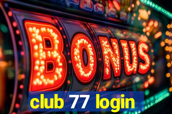 club 77 login