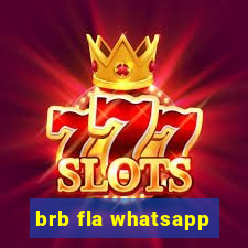 brb fla whatsapp
