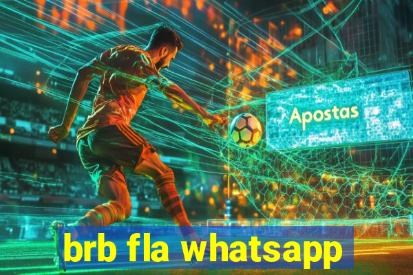 brb fla whatsapp
