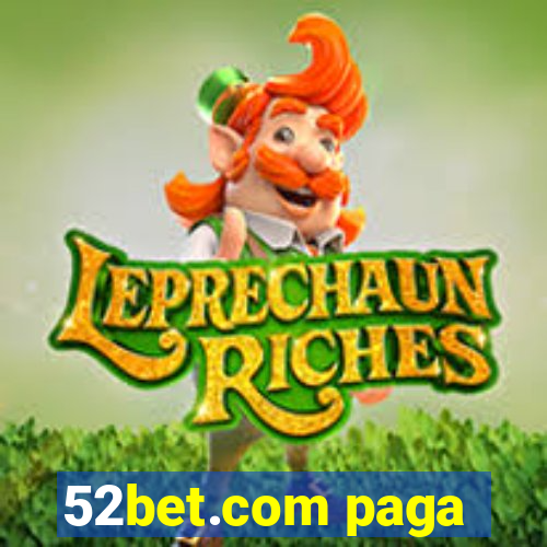 52bet.com paga