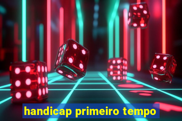 handicap primeiro tempo