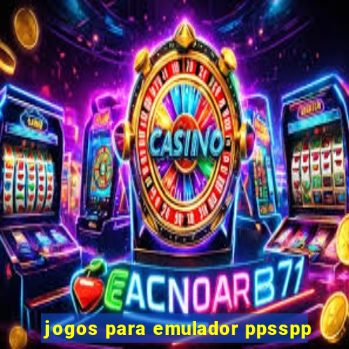 jogos para emulador ppsspp