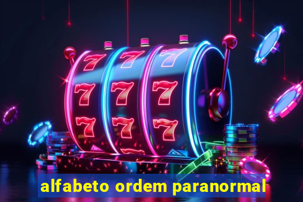 alfabeto ordem paranormal