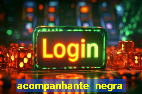 acompanhante negra sao paulo