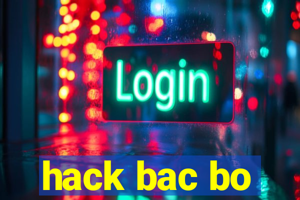 hack bac bo