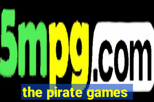 the pirate games