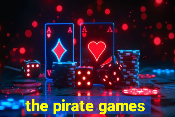 the pirate games