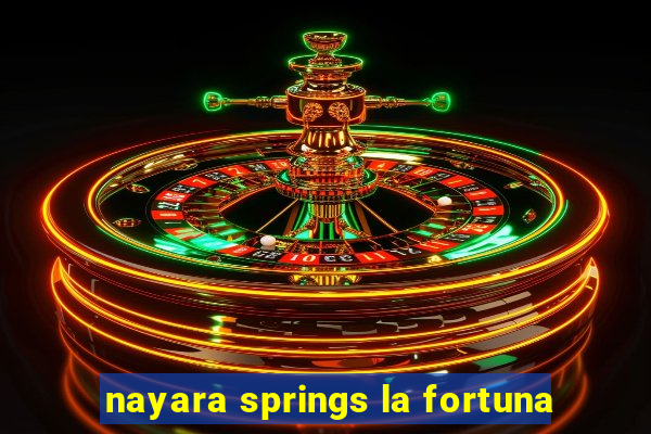 nayara springs la fortuna