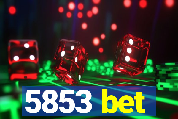 5853 bet