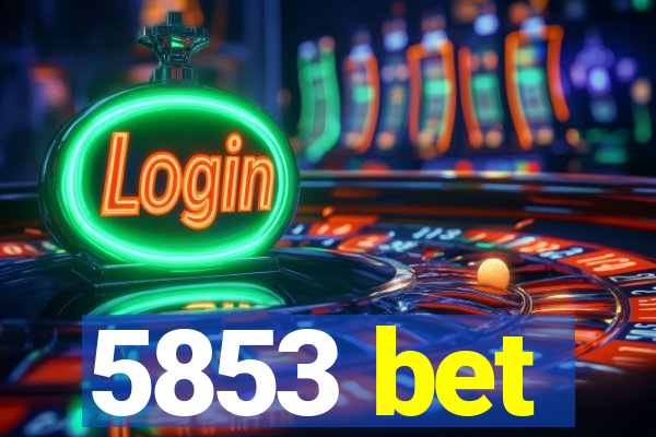 5853 bet