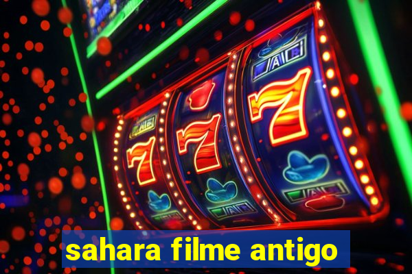 sahara filme antigo