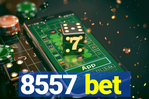 8557 bet