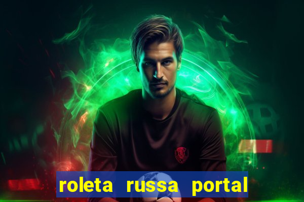 roleta russa portal do zacarias
