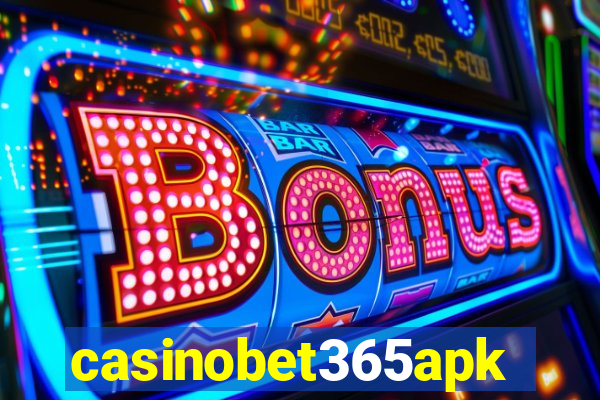 casinobet365apk