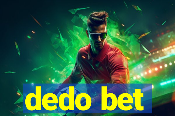 dedo bet
