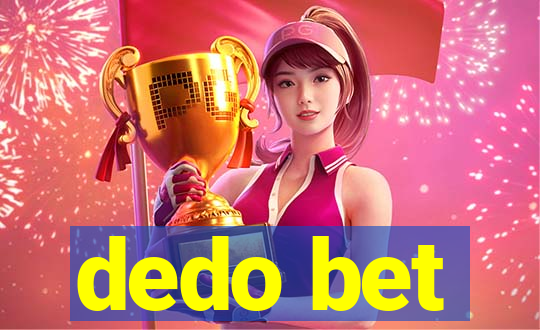 dedo bet