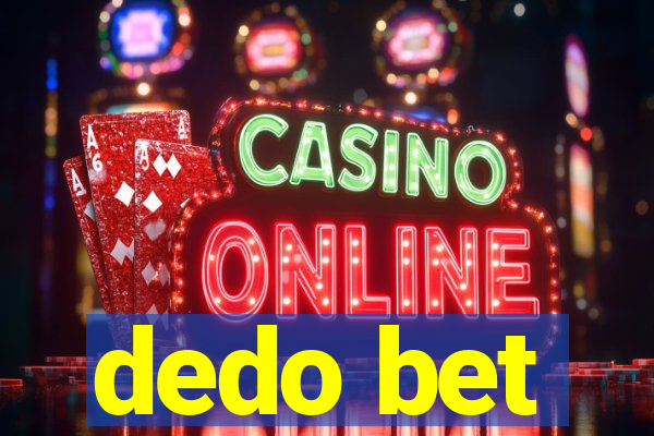 dedo bet