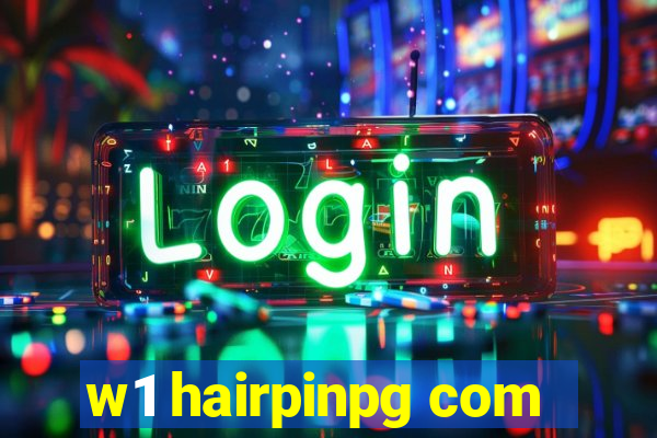 w1 hairpinpg com