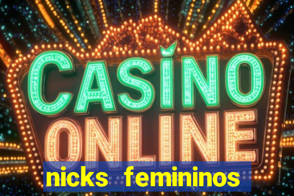 nicks femininos para jogos