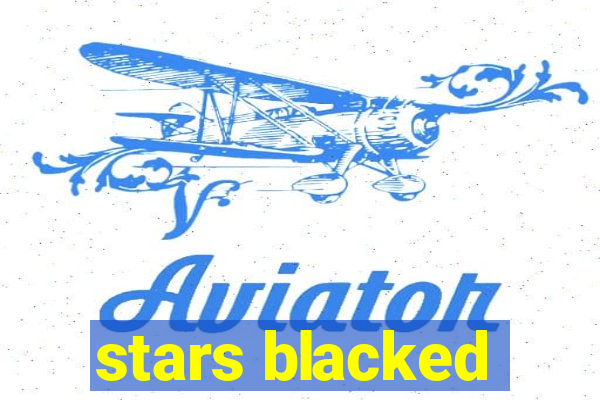 stars blacked