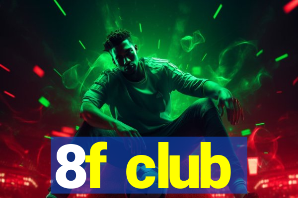 8f club
