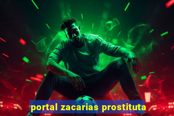 portal zacarias prostituta