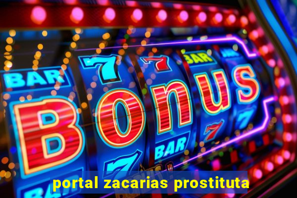 portal zacarias prostituta