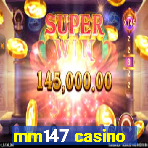 mm147 casino