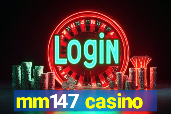 mm147 casino