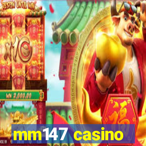 mm147 casino