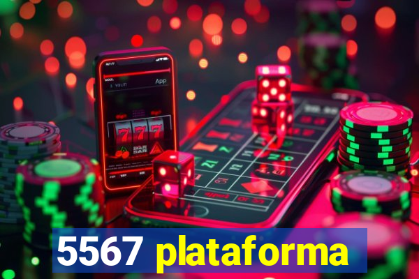 5567 plataforma