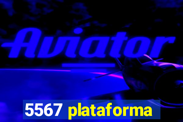 5567 plataforma