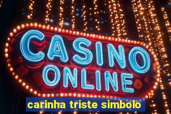 carinha triste simbolo