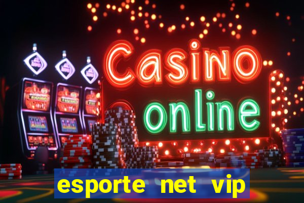esporte net vip bet apostas