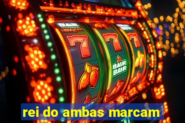 rei do ambas marcam