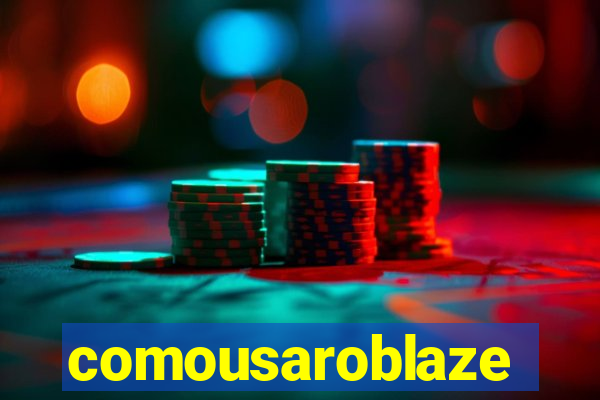 comousaroblaze