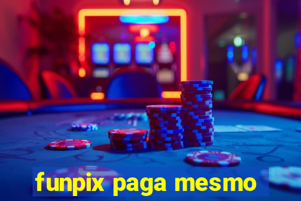 funpix paga mesmo