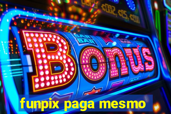 funpix paga mesmo