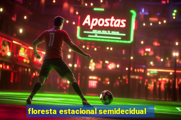 floresta estacional semidecidual