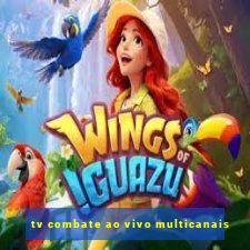 tv combate ao vivo multicanais