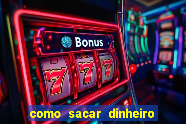 como sacar dinheiro de plataforma demo